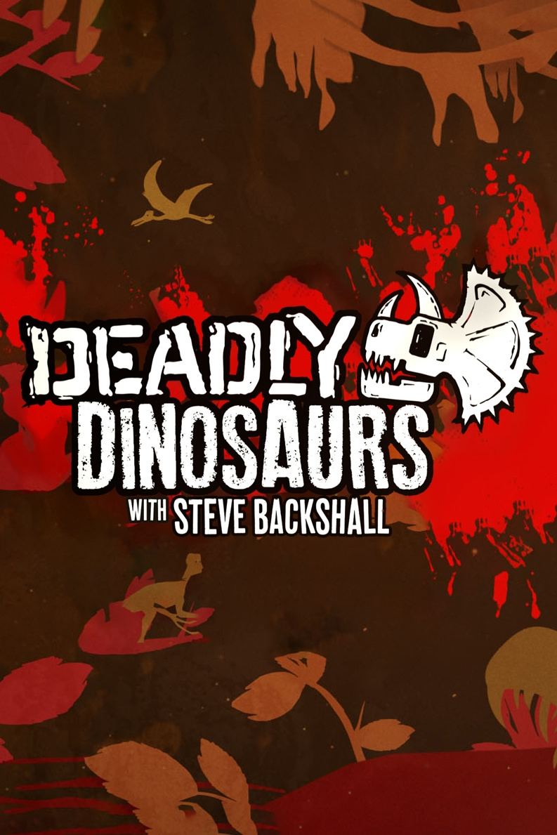 Deadly dinosaurs with steve backshall 1